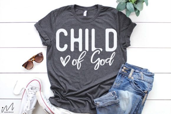 Child of God Svg, Christian T Shirt Svg and Crafts