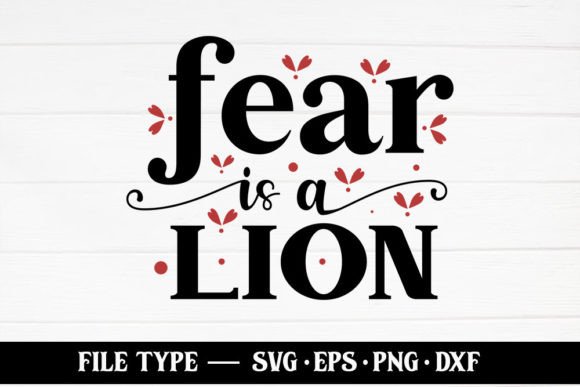 Fear is a Lion – Christian SVG for Crafts