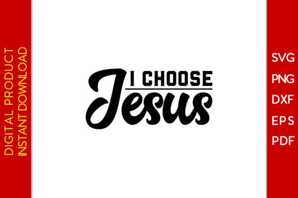 I Choose Jesus SVG Cut File for Crafts