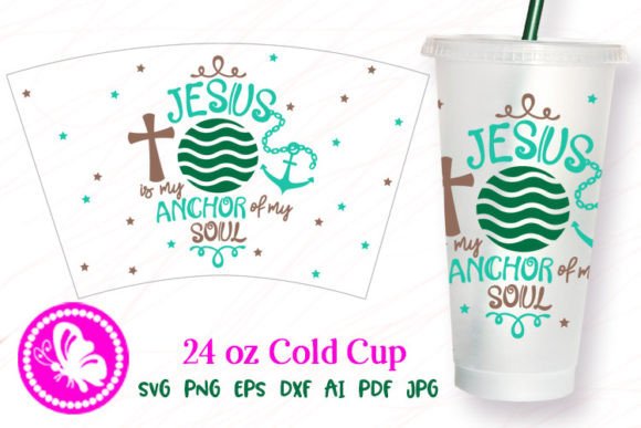 Jesus is My Anchor of My Soul 24OZ Cup Graphic Templates
