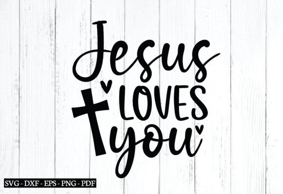 Jesus Loves You Svg, Christian Svg in Crafts