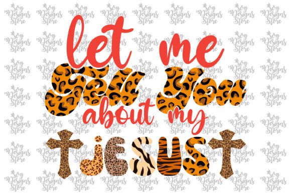 Let Me Tell You About My Jesus Jesus
