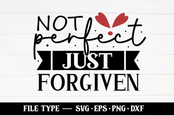 Not Perfect Just Forgiven – Christian Crafts