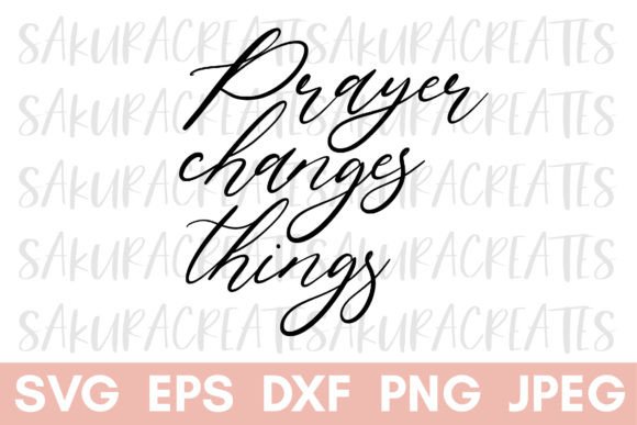 Prayer Changes Things Christian Quotes Crafts
