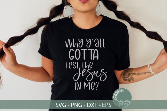 Sarcastic SVG-Test the Jesus in Me SVG Crafts