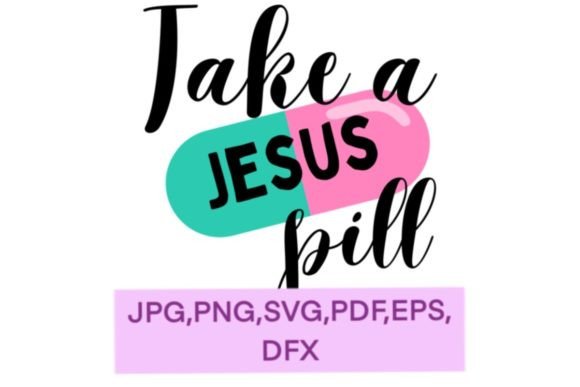 Take a Jesus Pill and Crafts