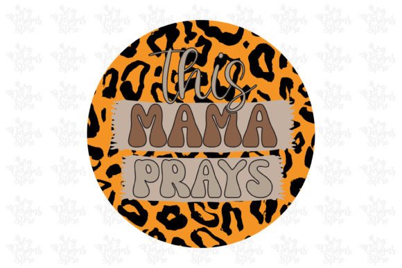This Mama Prays Jesus Sublimation Svg Crafts
